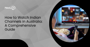 How to Watch Indian Channels in Australia: A Comprehensive Guide